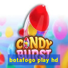 botafogo play hd